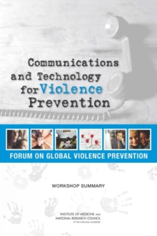 Communications and Technology for Violence Prevention : Workshop Summary