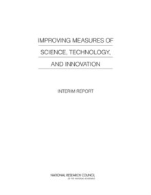 Improving Measures of Science, Technology, and Innovation : Interim Report