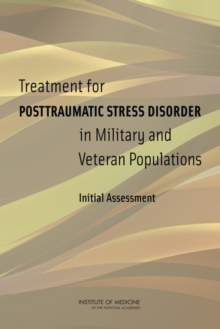 Treatment for Posttraumatic Stress Disorder in Military and Veteran Populations : Initial Assessment