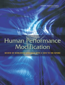 Human Performance Modification : Review of Worldwide Research with a View to the Future