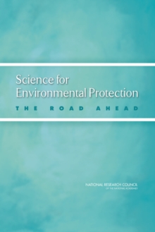 Science for Environmental Protection : The Road Ahead