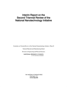 Interim Report on the Second Triennial Review of the National Nanotechnology Initiative