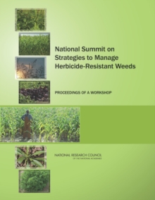 National Summit on Strategies to Manage Herbicide-Resistant Weeds : Proceedings of a Workshop