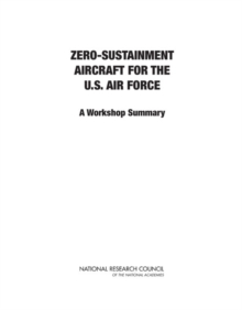 Zero-Sustainment Aircraft for the U.S. Air Force : A Workshop Summary