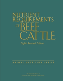 Nutrient Requirements of Beef Cattle : Eighth Revised Edition