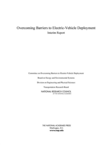 Overcoming Barriers to Electric-Vehicle Deployment : Interim Report