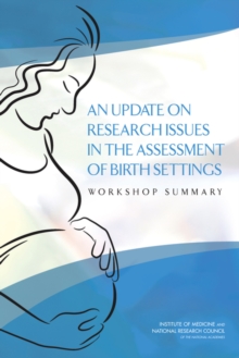 An Update on Research Issues in the Assessment of Birth Settings : Workshop Summary