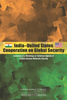 India-United States Cooperation on Global Security : Summary of a Workshop on Technical Aspects of Civilian Nuclear Materials Security