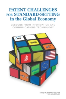 Patent Challenges for Standard-Setting in the Global Economy : Lessons from Information and Communications Technology