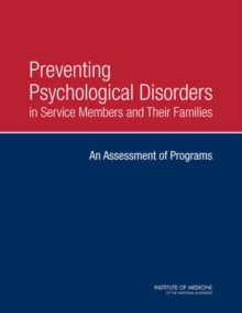 Preventing Psychological Disorders in Service Members and Their Families : An Assessment of Programs