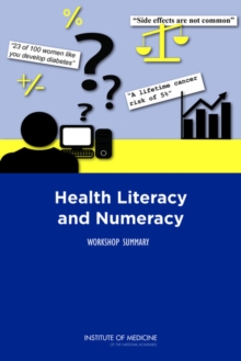 Health Literacy and Numeracy : Workshop Summary