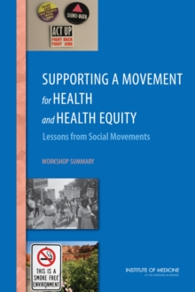 Supporting a Movement for Health and Health Equity : Lessons from Social Movements: Workshop Summary