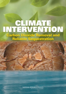 Climate Intervention : Carbon Dioxide Removal and Reliable Sequestration