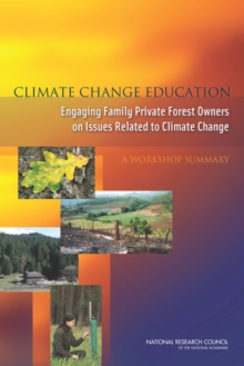 Climate Change Education : Engaging Family Private Forest Owners on Issues Related to Climate Change: A Workshop Summary