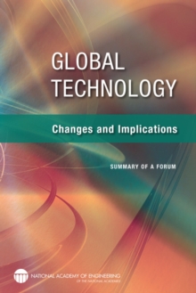 Global Technology : Changes and Implications: Summary of a Forum