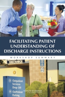 Facilitating Patient Understanding of Discharge Instructions : Workshop Summary