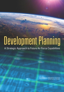 Development Planning : A Strategic Approach to Future Air Force Capabilities