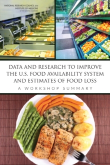 Data and Research to Improve the U.S. Food Availability System and Estimates of Food Loss : A Workshop Summary