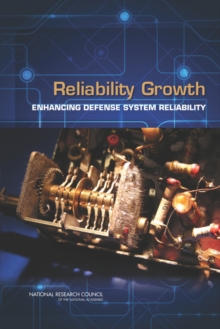 Reliability Growth : Enhancing Defense System Reliability