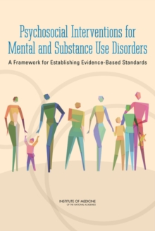 Psychosocial Interventions for Mental and Substance Use Disorders : A Framework for Establishing Evidence-Based Standards