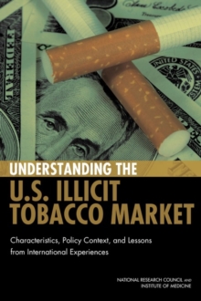 Understanding the U.S. Illicit Tobacco Market : Characteristics, Policy Context, and Lessons from International Experiences