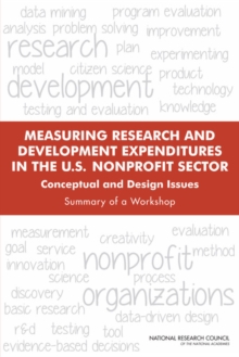 Measuring Research and Development Expenditures in the U.S. Nonprofit Sector : Conceptual and Design Issues: Summary of a Workshop