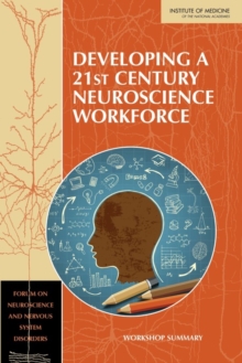 Developing a 21st Century Neuroscience Workforce : Workshop Summary