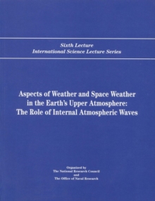 Aspects of Weather and Space Weather in the Earth's Upper Atmosphere : The Role of Internal Atmospheric Waves