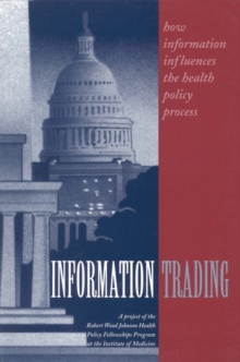 Information Trading : How Information Influences the Health Policy Process