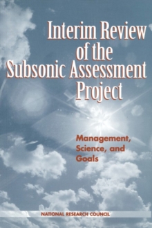 Interim Review of the Subsonic Assessment Project : Management, Science, and Goals