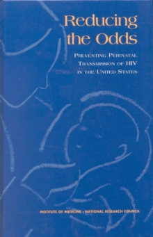 Reducing the Odds : Preventing Perinatal Transmission of HIV in the United States