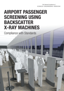 Airport Passenger Screening Using Backscatter X-Ray Machines : Compliance with Standards