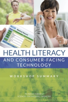 Health Literacy and Consumer-Facing Technology : Workshop Summary