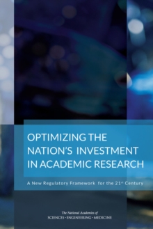 Optimizing the Nation's Investment in Academic Research : A New Regulatory Framework for the 21st Century