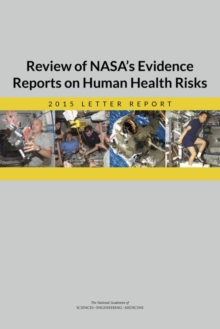 Review of NASA's Evidence Reports on Human Health Risks : 2015 Letter Report