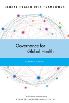 Global Health Risk Framework : Governance for Global Health: Workshop Summary