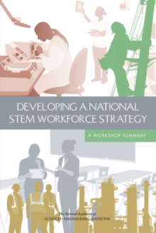 Developing a National STEM Workforce Strategy : A Workshop Summary