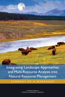 Integrating Landscape Approaches and Multi-Resource Analysis into Natural Resource Management : Summary of a Workshop