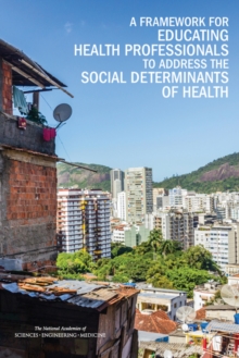 A Framework for Educating Health Professionals to Address the Social Determinants of Health