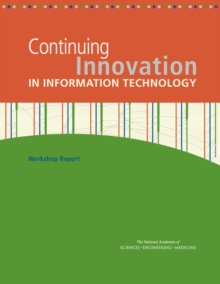 Continuing Innovation in Information Technology : Workshop Report