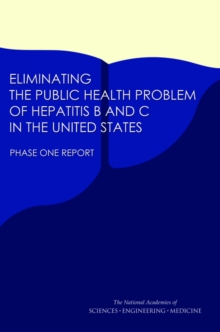 Eliminating the Public Health Problem of Hepatitis B and C in the United States : Phase One Report