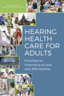 Hearing Health Care for Adults : Priorities for Improving Access and Affordability