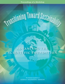 Transitioning Toward Sustainability : Advancing the Scientific Foundation: Proceedings of a Workshop