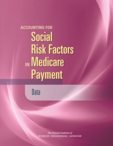 Accounting for Social Risk Factors in Medicare Payment : Data