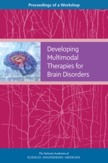 Developing Multimodal Therapies for Brain Disorders : Proceedings of a Workshop