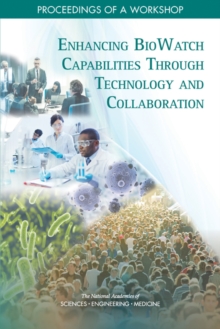 Enhancing BioWatch Capabilities Through Technology and Collaboration : Proceedings of a Workshop