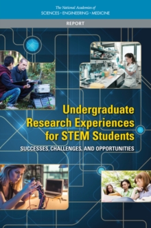 Undergraduate Research Experiences for STEM Students : Successes, Challenges, and Opportunities