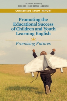 Promoting the Educational Success of Children and Youth Learning English : Promising Futures