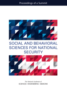 Social and Behavioral Sciences for National Security : Proceedings of a Summit