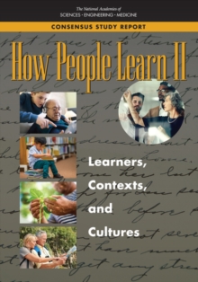 How People Learn II : Learners, Contexts, and Cultures